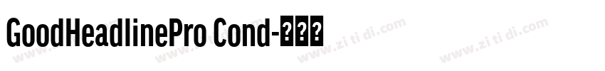 GoodHeadlinePro Cond字体转换